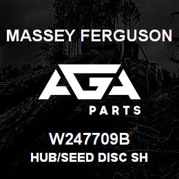 W247709B Massey Ferguson HUB/SEED DISC SH | AGA Parts