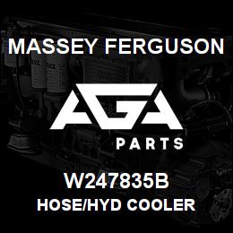 W247835B Massey Ferguson HOSE/HYD COOLER | AGA Parts