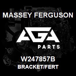 W247857B Massey Ferguson BRACKET/FERT | AGA Parts