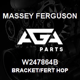W247864B Massey Ferguson BRACKET/FERT HOP | AGA Parts