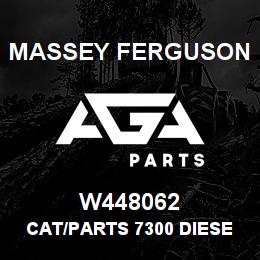W448062 Massey Ferguson CAT/PARTS 7300 DIESEL | AGA Parts