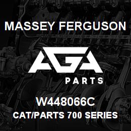 W448066C Massey Ferguson CAT/PARTS 700 SERIES | AGA Parts