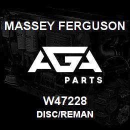 W47228 Massey Ferguson DISC/REMAN | AGA Parts
