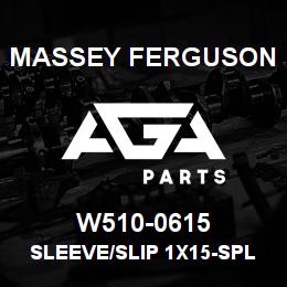 W510-0615 Massey Ferguson SLEEVE/SLIP 1X15-SPLINE | AGA Parts