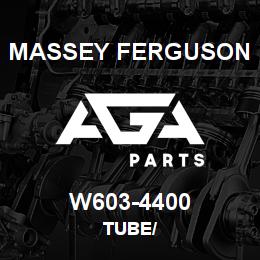 W603-4400 Massey Ferguson TUBE/ | AGA Parts