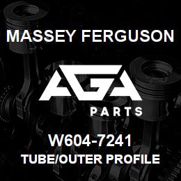 W604-7241 Massey Ferguson TUBE/OUTER PROFILE | AGA Parts