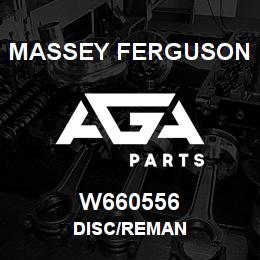 W660556 Massey Ferguson DISC/REMAN | AGA Parts