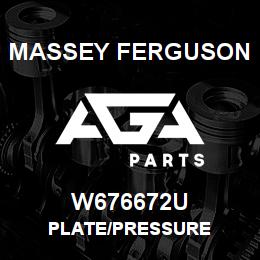 W676672U Massey Ferguson PLATE/PRESSURE | AGA Parts