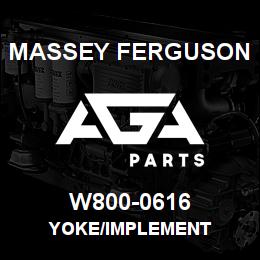 W800-0616 Massey Ferguson YOKE/IMPLEMENT | AGA Parts
