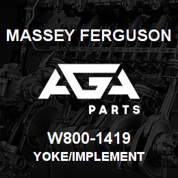 W800-1419 Massey Ferguson YOKE/IMPLEMENT | AGA Parts