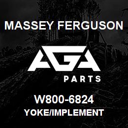 W800-6824 Massey Ferguson YOKE/IMPLEMENT | AGA Parts