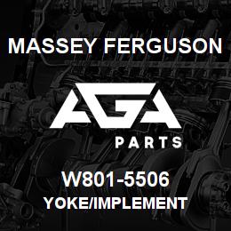 W801-5506 Massey Ferguson YOKE/IMPLEMENT | AGA Parts