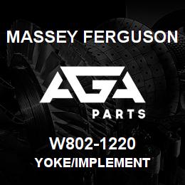 W802-1220 Massey Ferguson YOKE/IMPLEMENT | AGA Parts