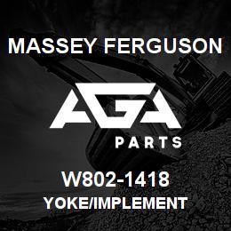W802-1418 Massey Ferguson YOKE/IMPLEMENT | AGA Parts