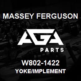 W802-1422 Massey Ferguson YOKE/IMPLEMENT | AGA Parts
