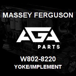 W802-8220 Massey Ferguson YOKE/IMPLEMENT | AGA Parts