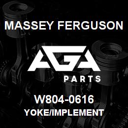 W804-0616 Massey Ferguson YOKE/IMPLEMENT | AGA Parts