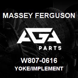 W807-0616 Massey Ferguson YOKE/IMPLEMENT | AGA Parts