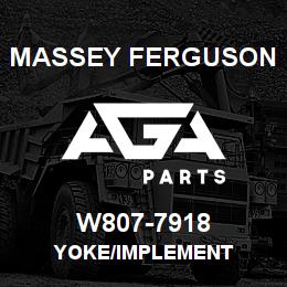 W807-7918 Massey Ferguson YOKE/IMPLEMENT | AGA Parts
