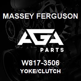 W817-3506 Massey Ferguson YOKE/CLUTCH | AGA Parts