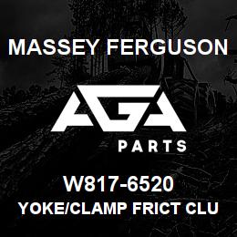W817-6520 Massey Ferguson YOKE/CLAMP FRICT CLUTCH | AGA Parts