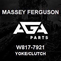 W817-7921 Massey Ferguson YOKE/CLUTCH | AGA Parts