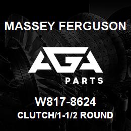 W817-8624 Massey Ferguson CLUTCH/1-1/2 ROUND | AGA Parts