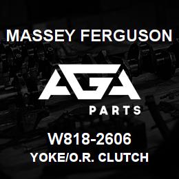 W818-2606 Massey Ferguson YOKE/O.R. CLUTCH | AGA Parts