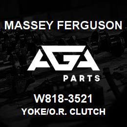 W818-3521 Massey Ferguson YOKE/O.R. CLUTCH | AGA Parts