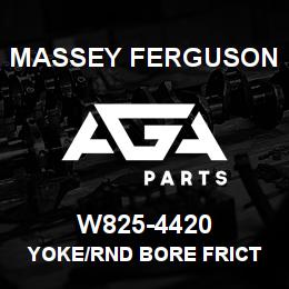 W825-4420 Massey Ferguson YOKE/RND BORE FRICT CLUT | AGA Parts