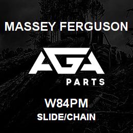 W84PM Massey Ferguson SLIDE/CHAIN | AGA Parts