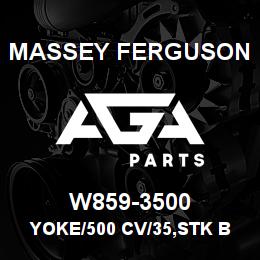 W859-3500 Massey Ferguson YOKE/500 CV/35,STK BORE, | AGA Parts