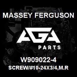 W909022-4 Massey Ferguson SCREW/#10-24X3/4,M.RD.HD | AGA Parts