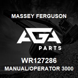 WR127286 Massey Ferguson MANUAL/OPERATOR 3000 | AGA Parts