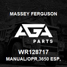 WR128717 Massey Ferguson MANUAL/OPR,3650 ESP,'04 | AGA Parts