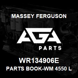 WR134906E Massey Ferguson PARTS BOOK-WM 4550 LOADE | AGA Parts