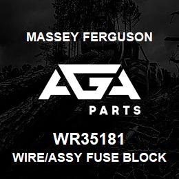 WR35181 Massey Ferguson WIRE/ASSY FUSE BLOCK | AGA Parts