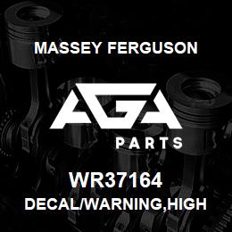 WR37164 Massey Ferguson DECAL/WARNING,HIGH | AGA Parts