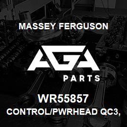 WR55857 Massey Ferguson CONTROL/PWRHEAD QC3,50J | AGA Parts