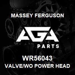 WR56043 Massey Ferguson VALVE/WO POWER HEAD | AGA Parts