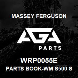 WRP0055E Massey Ferguson PARTS BOOK-WM S500 SPREA | AGA Parts