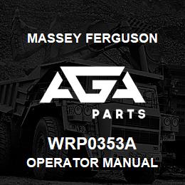 WRP0353A Massey Ferguson OPERATOR MANUAL | AGA Parts