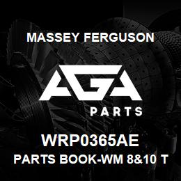 WRP0365AE Massey Ferguson PARTS BOOK-WM 8&10 TON L | AGA Parts