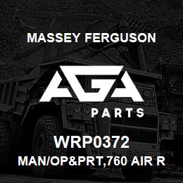 WRP0372 Massey Ferguson MAN/OP&PRT,760 AIR RIDE | AGA Parts