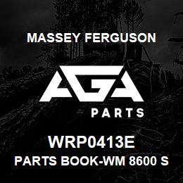 WRP0413E Massey Ferguson PARTS BOOK-WM 8600 SPRAY | AGA Parts