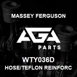 WTY036D Massey Ferguson HOSE/TEFLON REINFORCED | AGA Parts