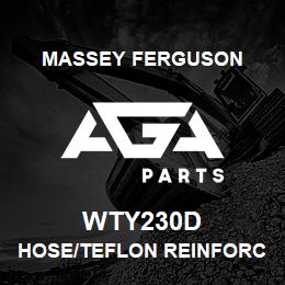 WTY230D Massey Ferguson HOSE/TEFLON REINFORCED | AGA Parts