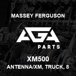 XM500 Massey Ferguson ANTENNA/XM, TRUCK, 8IN, | AGA Parts