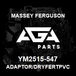 YM2515-547 Massey Ferguson ADAPTOR/DRYFERTPVC | AGA Parts