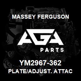 YM2967-362 Massey Ferguson PLATE/ADJUST. ATTAC | AGA Parts